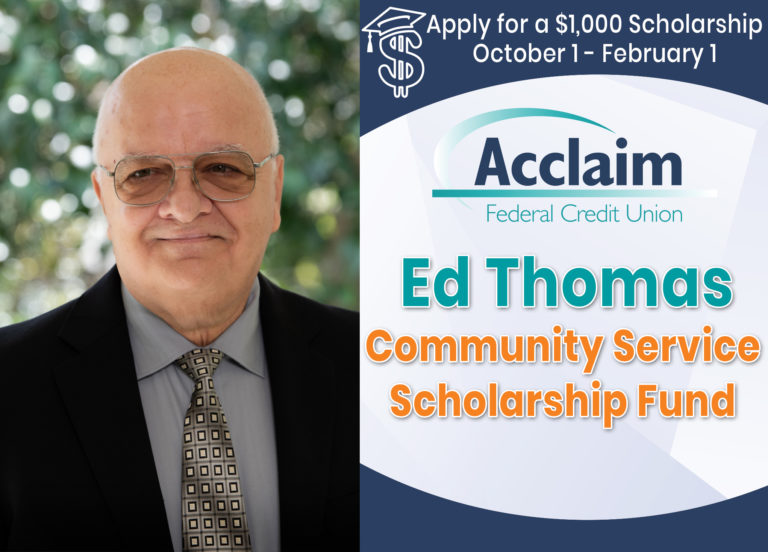 portrait of Ed Thomas - apply for a $1,000 scholarship october 1 - february 1. Acclaim Federal Credit Union Ed Thomas community service scholarship fund